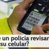 Puede la Policía revisar mi Celular